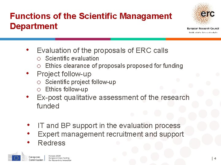 Functions of the Scientific Managament Department Established by the European Commission • Evaluation of