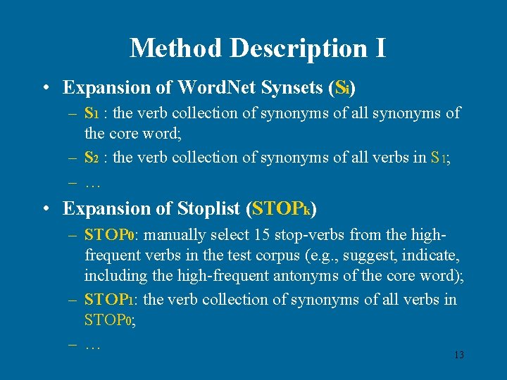 Method Description I • Expansion of Word. Net Synsets (Si) – S 1 :