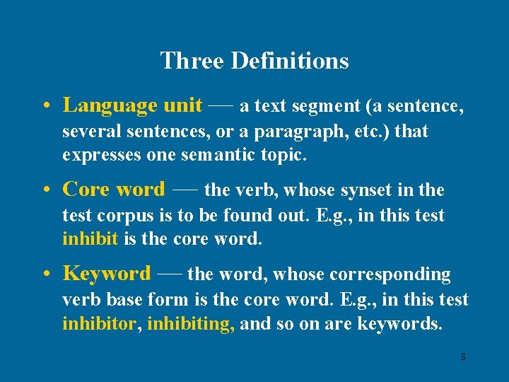 Three Definitions • Language unit — a text segment (a sentence, several sentences, or