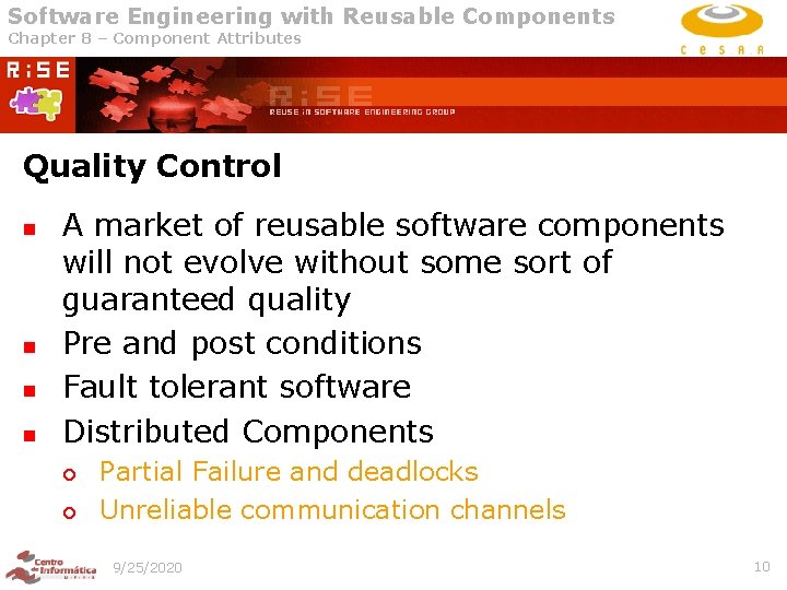 Software Engineering with Reusable Components Chapter 8 – Component Attributes Quality Control n n Software Engineering with Reusable Components Chapter 8 – Component Attributes Quality Control n n