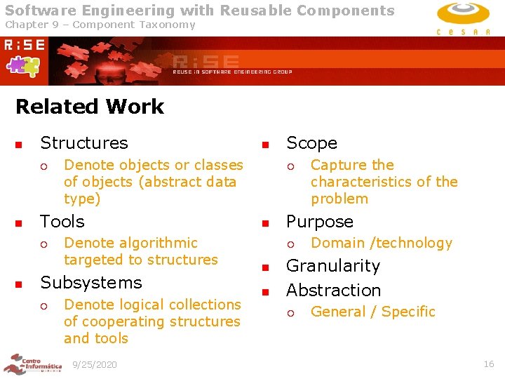 Software Engineering with Reusable Components Chapter 9 – Component Taxonomy Related Work n Structures Software Engineering with Reusable Components Chapter 9 – Component Taxonomy Related Work n Structures