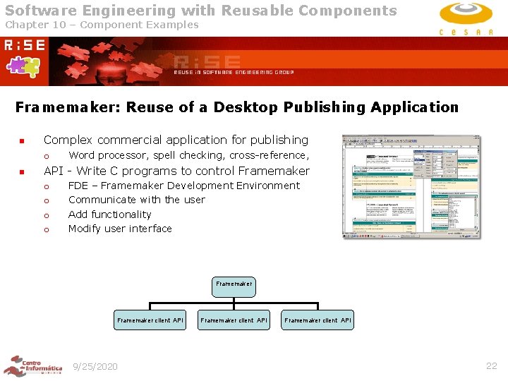Software Engineering with Reusable Components Chapter 10 – Component Examples Framemaker: Reuse of a Software Engineering with Reusable Components Chapter 10 – Component Examples Framemaker: Reuse of a