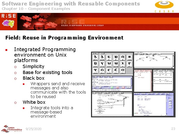 Software Engineering with Reusable Components Chapter 10 – Component Examples Field: Reuse in Programming Software Engineering with Reusable Components Chapter 10 – Component Examples Field: Reuse in Programming
