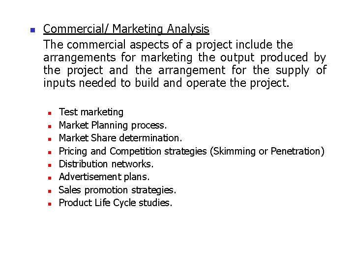 n Commercial/ Marketing Analysis The commercial aspects of a project include the arrangements for