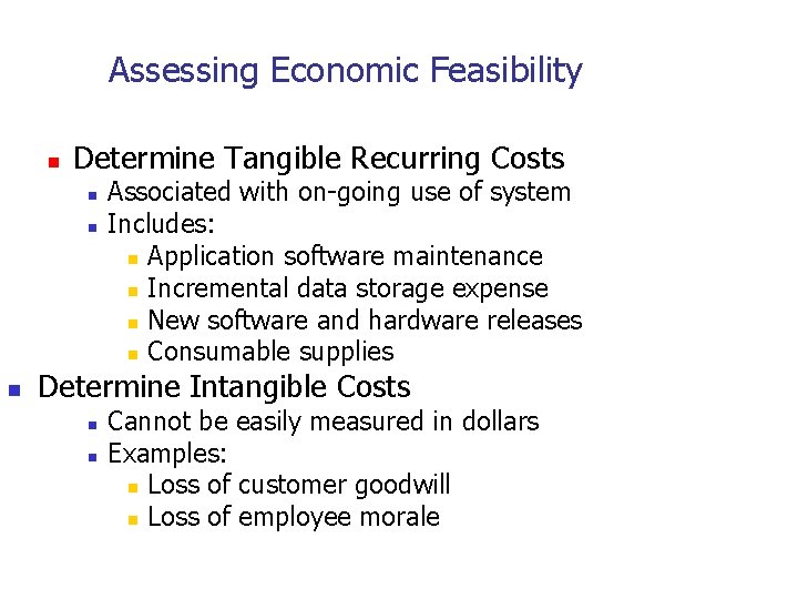 Assessing Economic Feasibility n Determine Tangible Recurring Costs n n n Associated with on-going