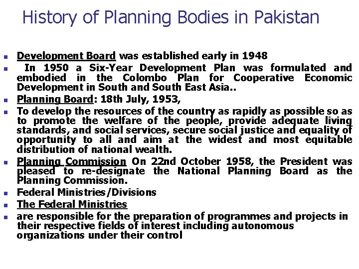 History of Planning Bodies in Pakistan n n n n Development Board was established