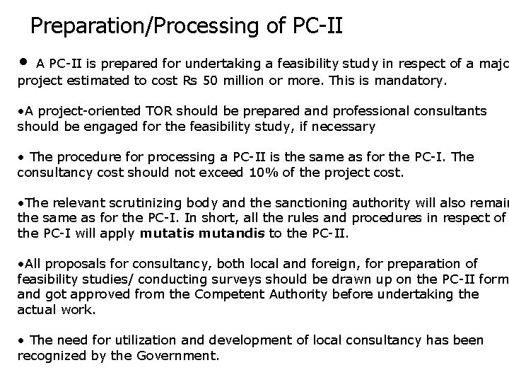 Preparation/Processing of PC-II • A PC-II is prepared for undertaking a feasibility study in