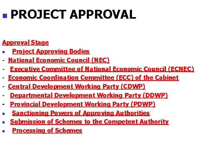 n PROJECT APPROVAL Approval Stage n Project Approving Bodies - National Economic Council (NEC)