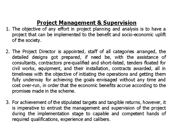 Project Management & Supervision 1. The objective of any effort in project planning and