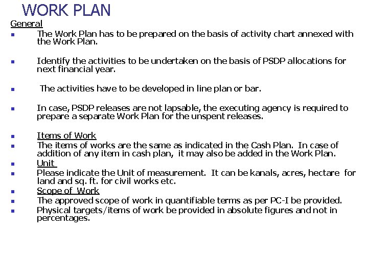 WORK PLAN General n The Work Plan has to be prepared on the basis