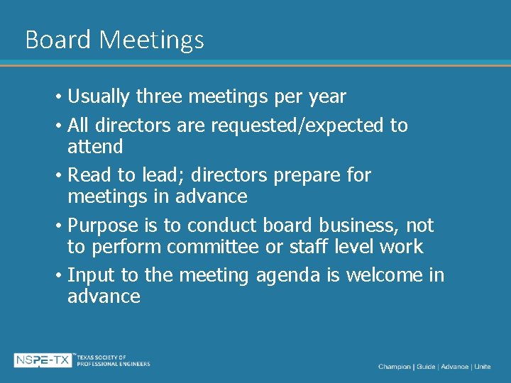 Board Meetings • Usually three meetings per year • All directors are requested/expected to