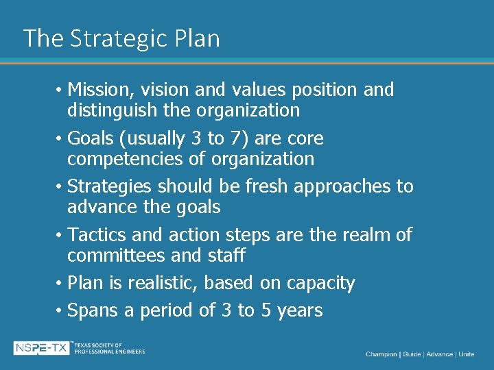 The Strategic Plan • Mission, vision and values position and distinguish the organization •