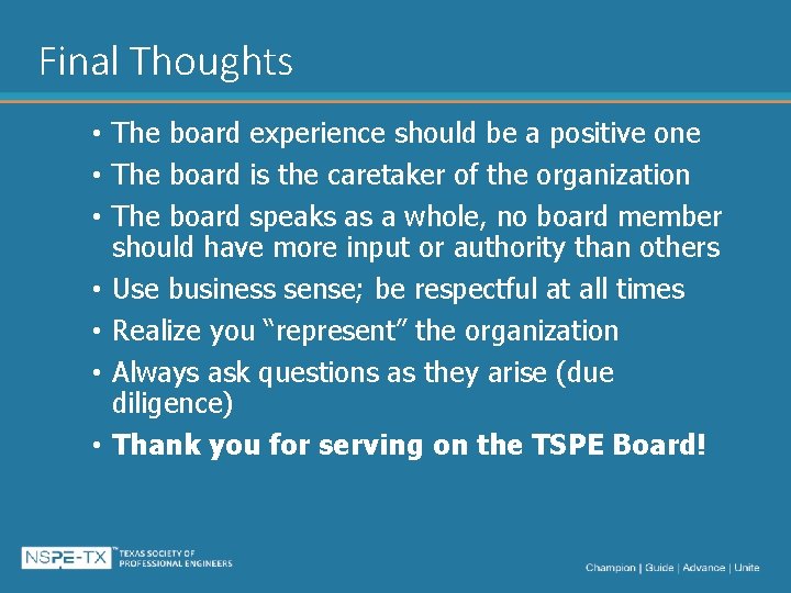 Final Thoughts • The board experience should be a positive one • The board