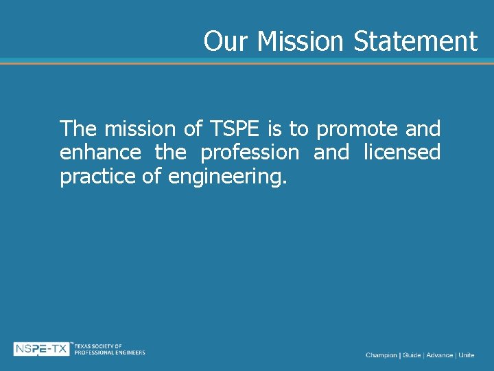 Our Mission Statement The mission of TSPE is to promote and enhance the profession