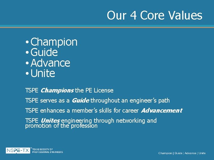 Our 4 Core Values • Champion • Guide • Advance • Unite TSPE Champions
