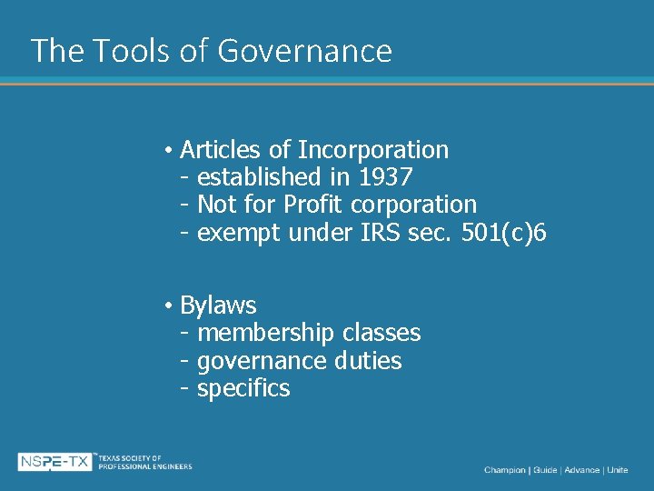 The Tools of Governance • Articles of Incorporation - established in 1937 - Not