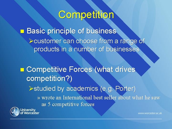 Competition n Basic principle of business Øcustomer can choose from a range of products