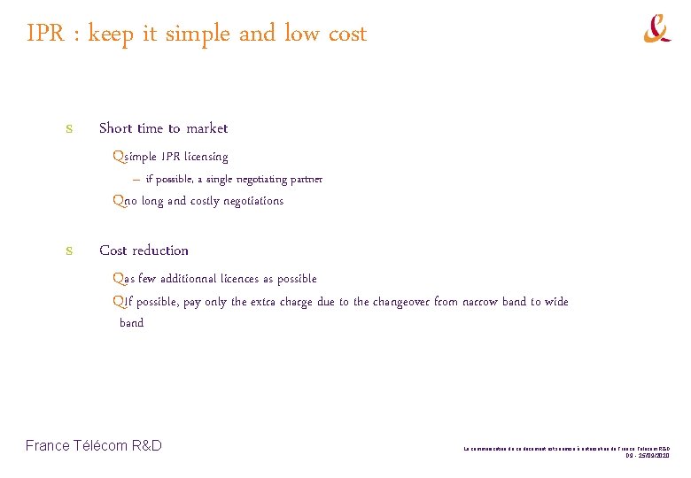 IPR : keep it simple and low cost s Short time to market Qsimple