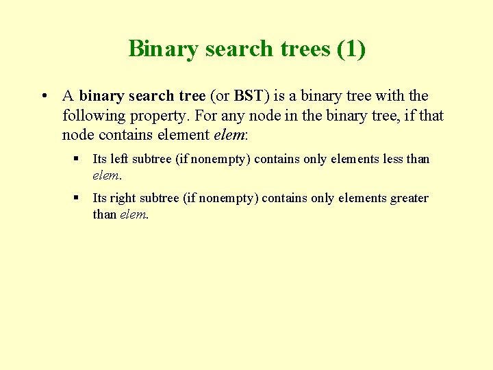 Binary search trees (1) • A binary search tree (or BST) is a binary Binary search trees (1) • A binary search tree (or BST) is a binary