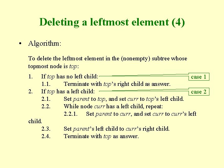 Deleting a leftmost element (4) • Algorithm: To delete the leftmost element in the Deleting a leftmost element (4) • Algorithm: To delete the leftmost element in the