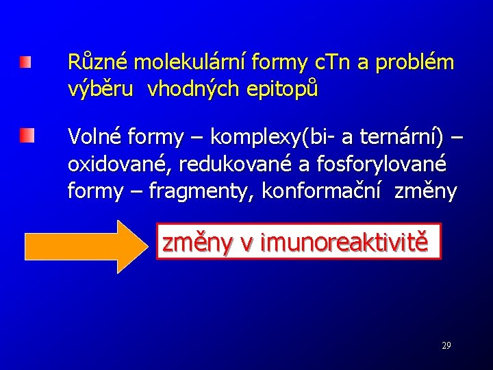 Různé molekulární formy c. Tn a problém výběru vhodných epitopů Volné formy – komplexy(bi-