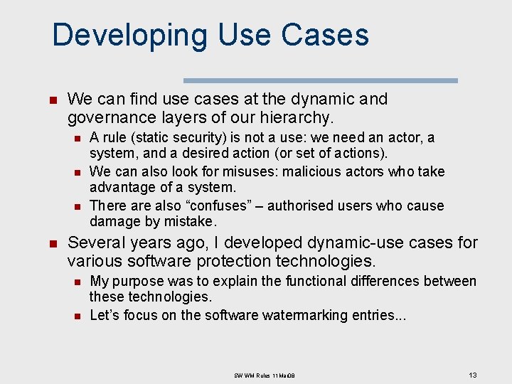 Developing Use Cases n We can find use cases at the dynamic and governance