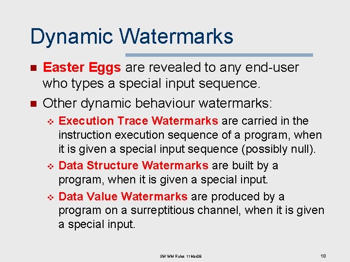 Dynamic Watermarks n n Easter Eggs are revealed to any end-user who types a