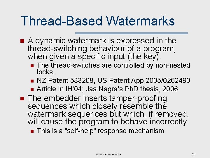 Thread-Based Watermarks n A dynamic watermark is expressed in the thread-switching behaviour of a