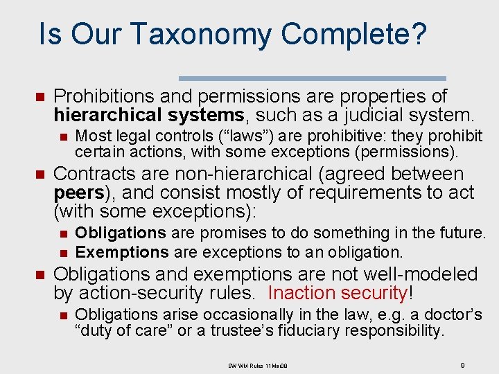 Is Our Taxonomy Complete? n Prohibitions and permissions are properties of hierarchical systems, such