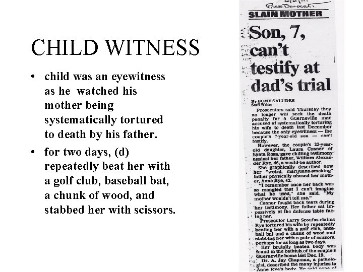 CHILD WITNESS • child was an eyewitness as he watched his mother being systematically