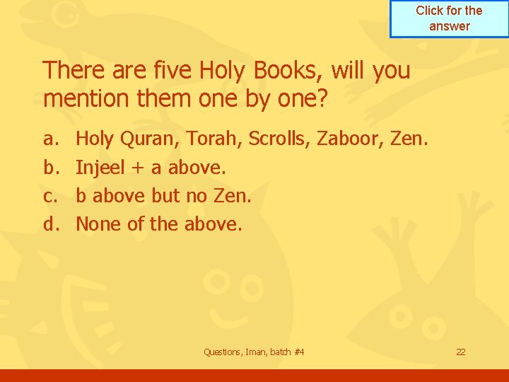 Click for the answer There are five Holy Books, will you mention them one