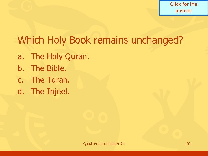 Click for the answer Which Holy Book remains unchanged? a. b. c. d. The