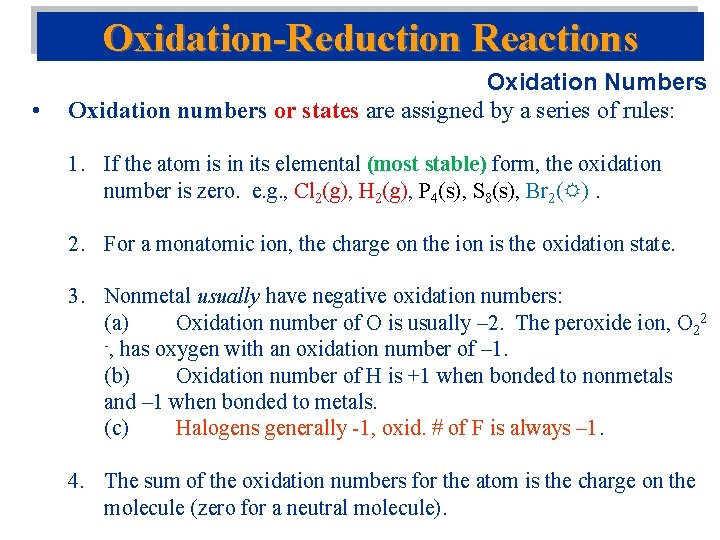 Oxidation-Reduction Reactions • Oxidation Numbers Oxidation numbers or states are assigned by a series