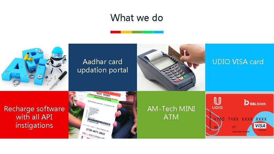 What we do Aadhar card updation portal Recharge software with all API instigations UDIO
