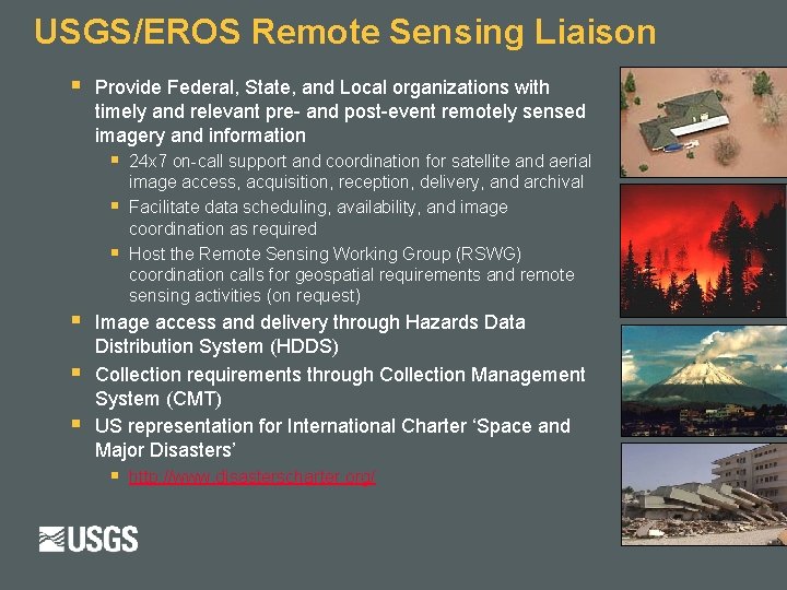 USGS/EROS Remote Sensing Liaison § Provide Federal, State, and Local organizations with timely and