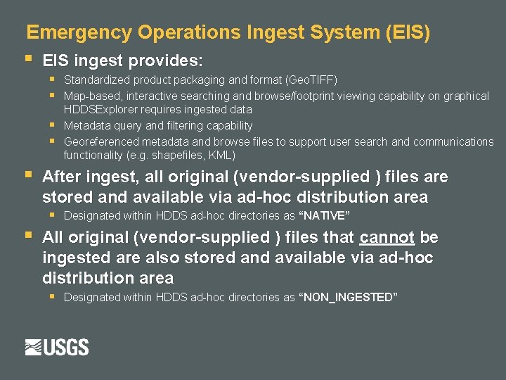 Emergency Operations Ingest System (EIS) § EIS ingest provides: § § § After ingest,