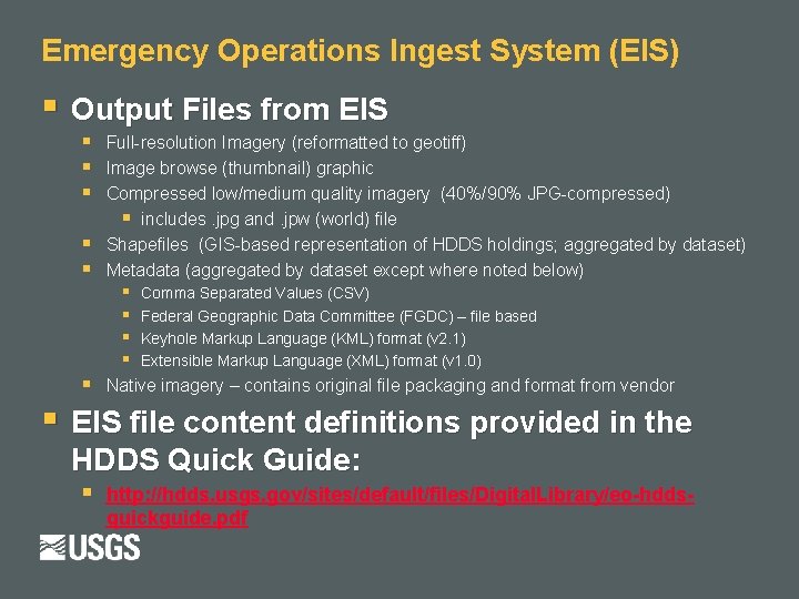Emergency Operations Ingest System (EIS) § Output Files from EIS § § § Full-resolution