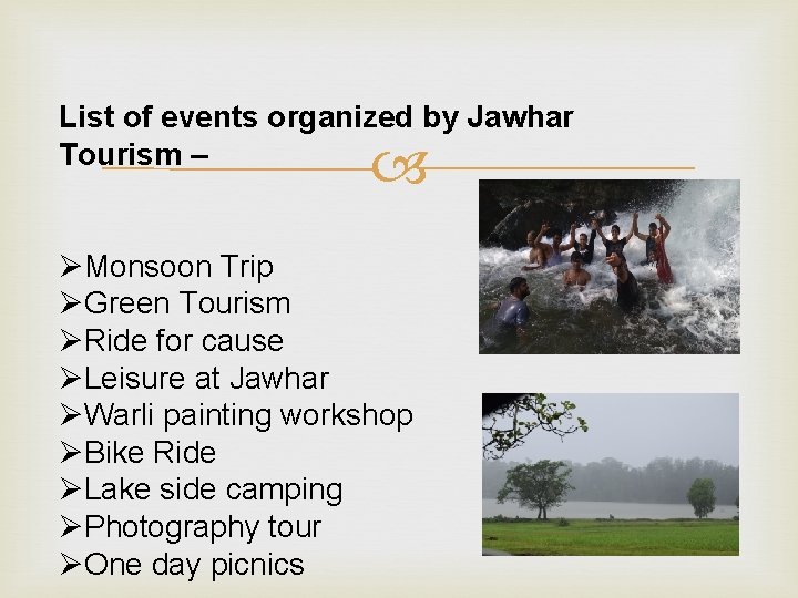List of events organized by Jawhar Tourism – ØMonsoon Trip ØGreen Tourism ØRide for