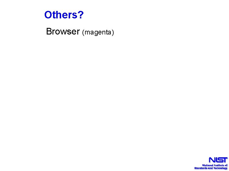 Others? Browser (magenta) 