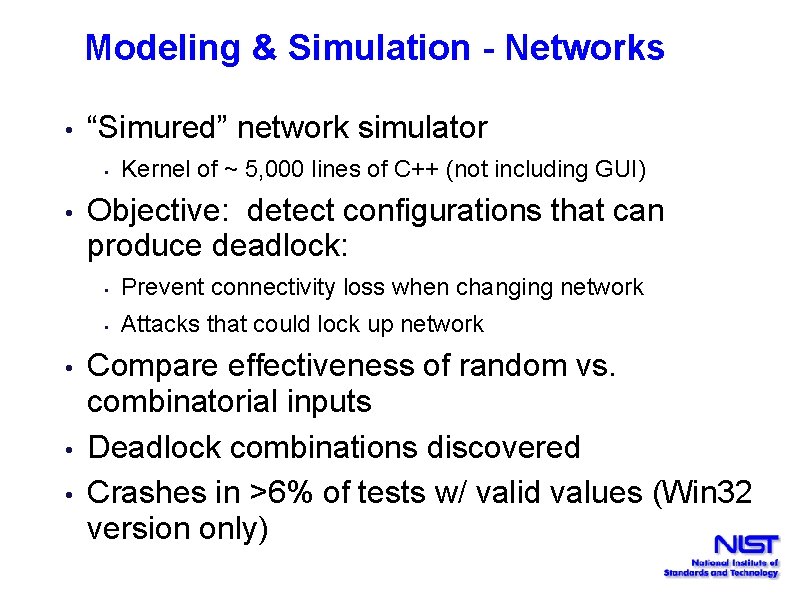 Modeling & Simulation - Networks • “Simured” network simulator • • • Kernel of