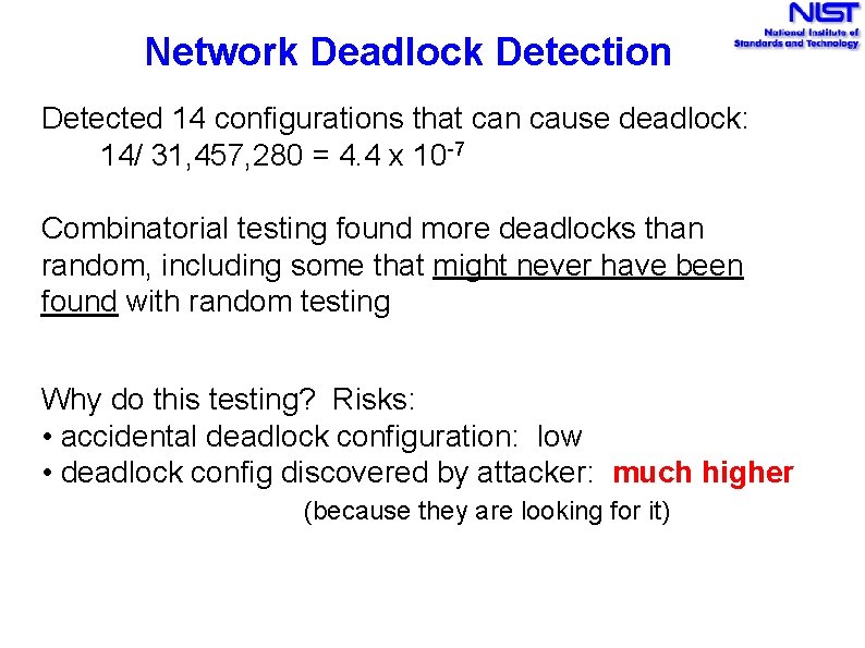 Network Deadlock Detection Detected 14 configurations that can cause deadlock: 14/ 31, 457, 280