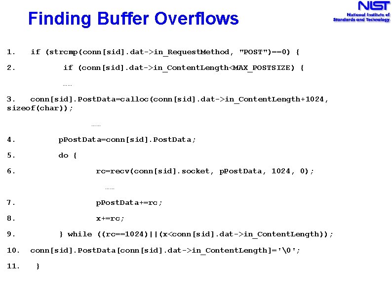 Finding Buffer Overflows 1. if (strcmp(conn[sid]. dat->in_Request. Method, "POST")==0) { 2. if (conn[sid]. dat->in_Content.