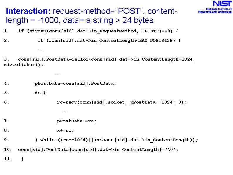 Interaction: request-method=”POST”, contentlength = -1000, data= a string > 24 bytes 1. if (strcmp(conn[sid].