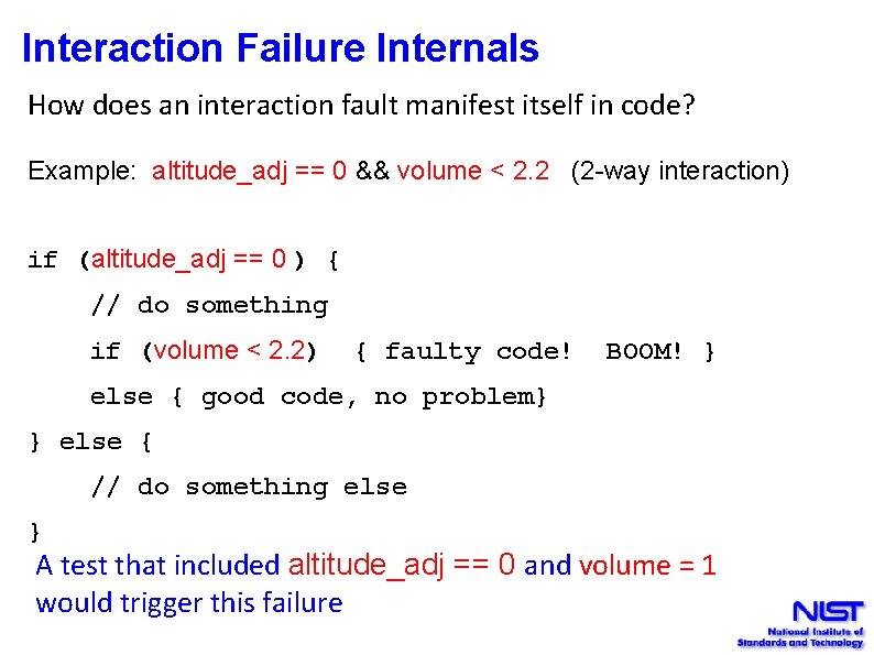 Interaction Failure Internals How does an interaction fault manifest itself in code? Example: altitude_adj