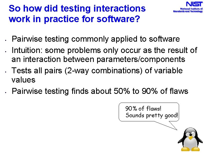 So how did testing interactions work in practice for software? • • Pairwise testing