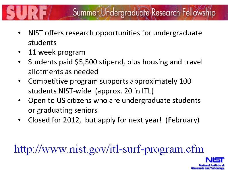  • NIST offers research opportunities for undergraduate students • 11 week program •