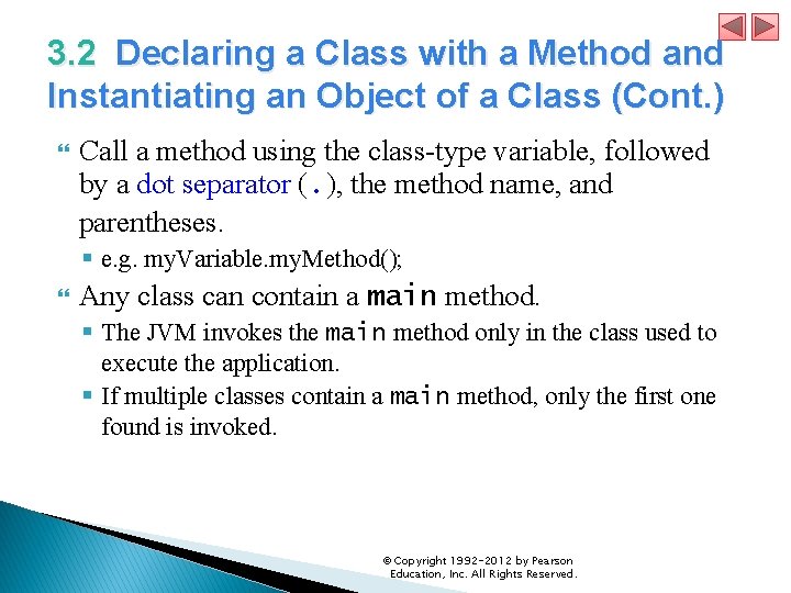 3. 2 Declaring a Class with a Method and Instantiating an Object of a 3. 2 Declaring a Class with a Method and Instantiating an Object of a