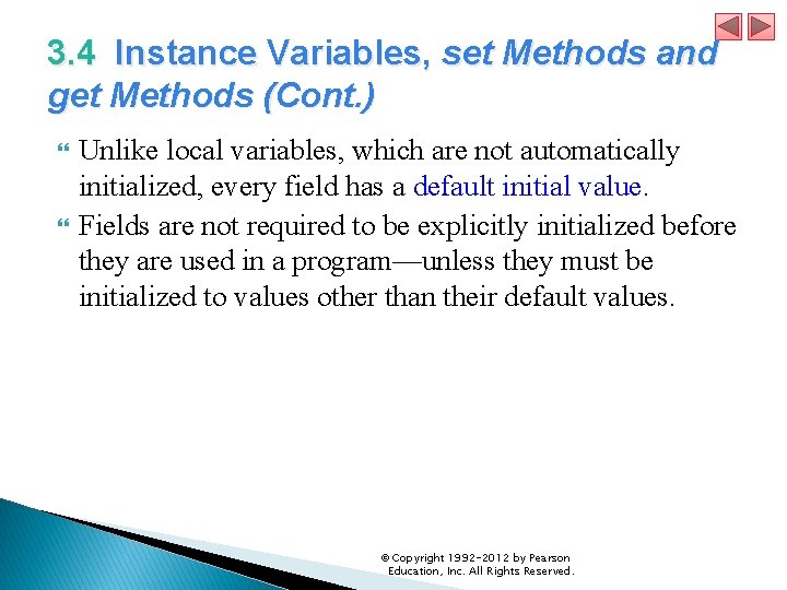 3. 4 Instance Variables, set Methods and get Methods (Cont. ) Unlike local variables, 3. 4 Instance Variables, set Methods and get Methods (Cont. ) Unlike local variables,