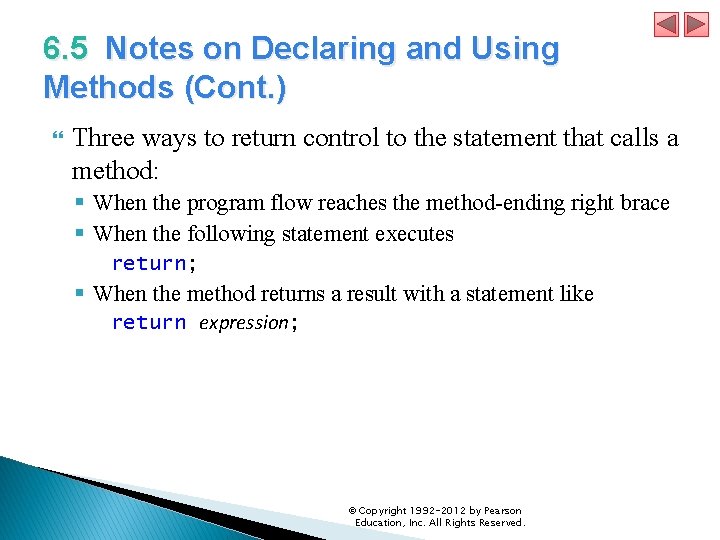 6. 5 Notes on Declaring and Using Methods (Cont. ) Three ways to return 6. 5 Notes on Declaring and Using Methods (Cont. ) Three ways to return