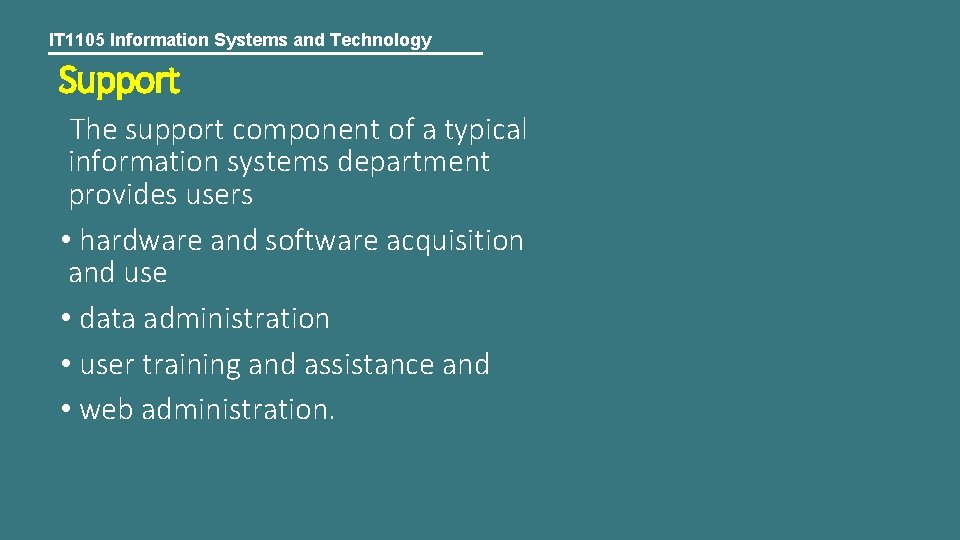 IT 1105 Information Systems and Technology Support The support component of a typical information